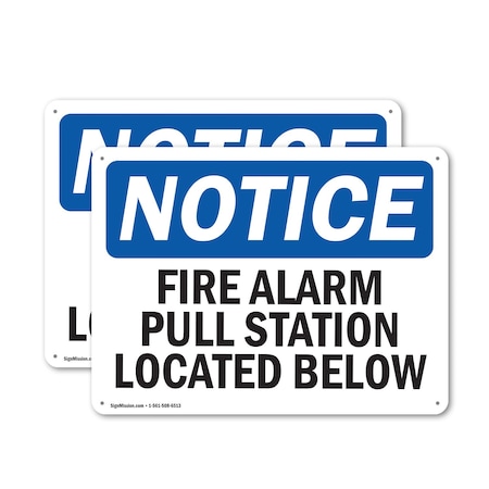 Signmission Fire Alarm Pull Station Located Below OSHA Notice Sign, Aluminum, 10in W x 7in L, 2PK OS-2PACK-NS-A-710-L-12543
